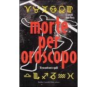 Morte per oroscopo. 16 racconti neri e gialli