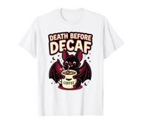 Morte Prima Decaf Mattina Routine Mamma caffè Addict Umorismo Maglietta