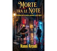 MORTE TRA LE NOTE: Un romanzo noir tra musica, ambizione e oscuri segreti