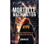 Mortelle Machination: Une enquête de l'inspectrice Sarah Walker à New York