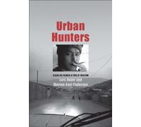 Morten Axel Pedersen Lars Hojer Urban Hunters (Copertina rigida)