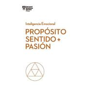 Morten Hansen S Propósito, Sentido Y Pasión. Serie Inteligencia Emoc (Tascabile)