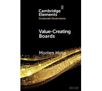 Morten Huse Value-Creating Boards (Tascabile) Elements in Corporate Governance