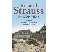 Morten Kristiansen Richard Strauss in Context (Tascabile) Composers in Context