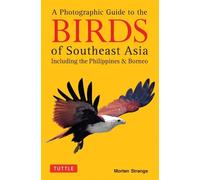 Morten Strange A Photographic Guide to the Birds of Southeast Asia (Tascabile)