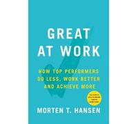 Great at Work: How Top Performers do Less, Work Better and Achieve More [Lingua inglese]