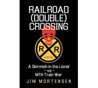 Mortensen Jim Mortensen Railroad (Double) Crossing (Tascabile)