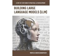 Morteza Saberikamarposhti Building Large Language Models (LLM) (Tascabile)