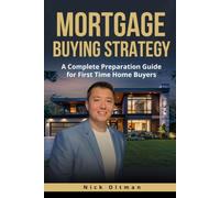 Mortgage Buying Strategy: A Complete Preparation Guide for First Time Home Buyers