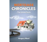 Mortgage Chronicles: The Untold Facts