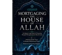 Mortgaging the House of Allah: An Islamic Legal Study on Financing Masajid Through Interest-Based Loans