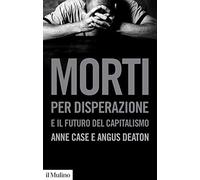 Morti per disperazione e il futuro del capitalismo