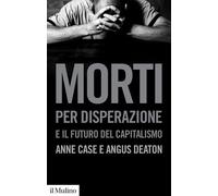 Morti per disperazione e il futuro del capitalismo