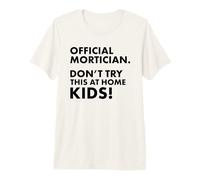 Mortician Ufficiale Don't Try at Home Kids Mortician Maglietta Premium