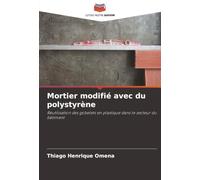 Mortier modifié avec du polystyrène: Réutilisation des gobelets en plastique dans le secteur du bâtiment