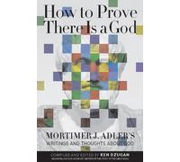 Mortimer Adler How to Prove There Is a God (Tascabile)