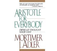 Mortimer J. Adler Aristotle for Everybody (Tascabile)