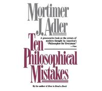 Mortimer J. Adler Ten Philosophical Mistakes (Tascabile)