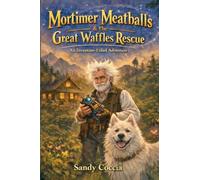Mortimer Meatballs and the Great Waffles Rescue