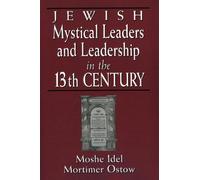 Mortimer Ostow Jewish Mystical Leaders and Leadership in the 13th Ce (Tascabile)