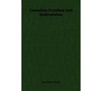 Mortimer Taube Causation Freedom And Determinism (Tascabile)
