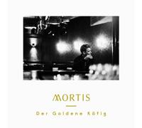 Mortis - Der Goldene Käfig (Ep)