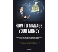 Morton Adkins How To Manage Your Money (Tascabile)