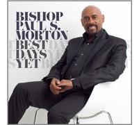 Bishop Paul S. Morton Sr. – Best Days Yet – CD