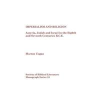 Morton Cogan Imperialism and Religion (Tascabile)