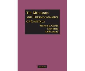 Morton E. Gurtin Eliot Fried Lal The Mechanics and Thermodynamics of (Tascabile)