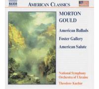 Morton Gould Morton Gould: American Ballads/Foster Gallery/American Salute (CD)