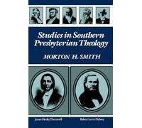 Morton H Smith Studies in Southern Presbyterian Theology (Tascabile)