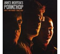 Morton, James Porkchop - Don't You Worry About That