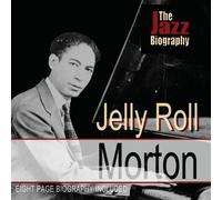Morton, Jelly Roll - Jazz Biography