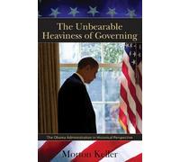 Morton Keller The Unbearable Heaviness of Governing (Copertina rigida)