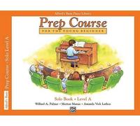 Morton Manus Willard A Palmer Amanda V Alfred Prep Course Solo Book (Tascabile)