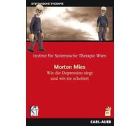 Morton Mies - Wie die Depression siegt und wie sie scheitert