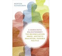 Morton Schoolman A Democratic Enlightenment (Tascabile)