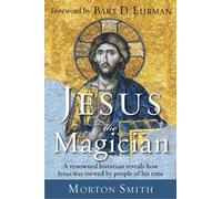 Morton Smith Jesus the Magician (Tascabile)