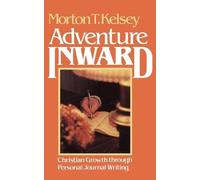 Morton T. Kelsey Adventure Inward (Tascabile)