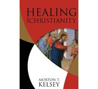 Morton T. Kelsey Healing and Christianity (Tascabile)