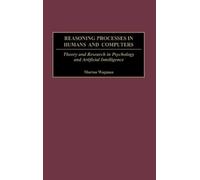 Morton Wagman Reasoning Processes in Humans and Computers (Copertina rigida)