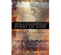 Morton White From a Philosophical Point of View (Copertina rigida)