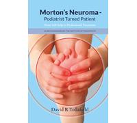 Morton's Neuroma - Podiatrist Turned Patient: From Self-Help to Professional Treatment