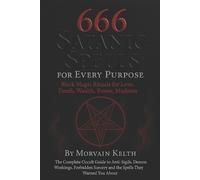 Morvain Kelth 666 Satanic Spells for Every Purpose (Tascabile)