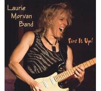 MORVAN, LAURA -BAND- - FIRE IT UP