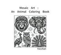 Mosaic Art : An Animal Coloring Book