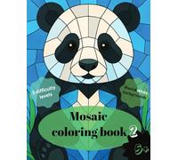 Mosaic Coloring Book 2 for Kids: Animal Designs in 3 Difficulty Levels | Black & White Backgrounds | Ages 5+