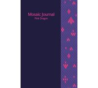 Mosaic Journal Pink Dragon: Note and color your thoughts and emotions: Lined Note Pad with Coloring Margins | Gift for Creative Writing, Stress Relief & Relaxation | 5,5x8,5 in | 80 pages