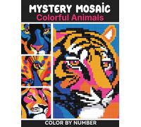 Mosaic Mystery Color by Number: 40 Pixel Art Coloring Book with Colorful Animal Designs for Stress Relief